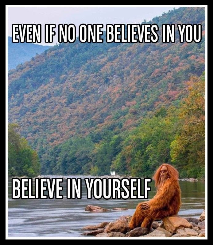 Even if no one believes in you, Believe in yourself 