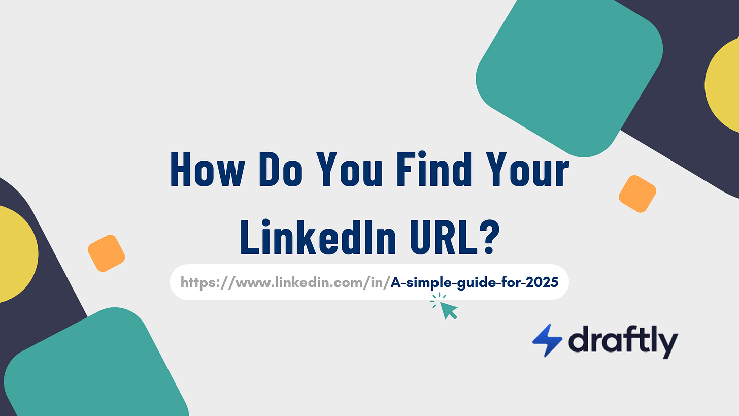 How Do You Find Your LinkedIn URL: A Simple Guide for 2025