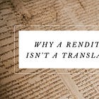 Why a Rendition Isn't a Translation