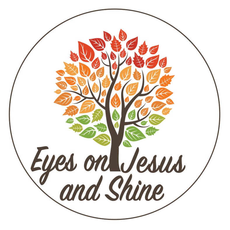 Eyes on Jesus and Shine
