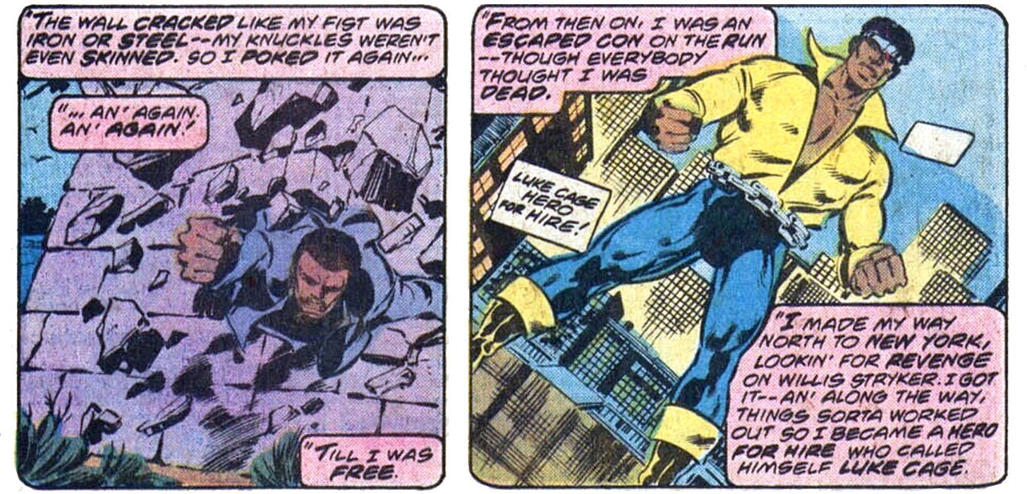 Two flashback panels from this issue. The first panel shows Power Man breaking through a prison wall. He narrates it, “The wall cracked like my fist was iron or steel — my knuckles weren’t even skinned. So I poked it again… an’ again. An’ again! Till I was free.” The second panel shows Power Man in his yellow and blue costume standing in New York City. A caption states, “Luke Cage, hero for hire!” Power Man narrates, “From then on, I was an escaped con on the run — though everybody thought I was dead. I made my way north to New York, lookin’ for revenge on Willis Stryker. I got it — an’ along the way, things sorta worked out so I became a hero for hire who called himself Luke Cage.”