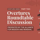 2026 Overtures Round Table Discussion (Part 2)
