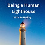 Being a Human Lighthouse - Jo Hadley