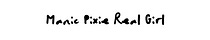 Manic Pixie Real Girl