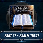 Daily Bites Of God's Word - Part 77 - Psalm 119:77