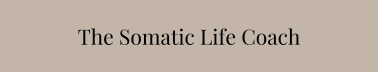 The Somatic Life Coach
