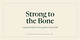 Strong To The Bone