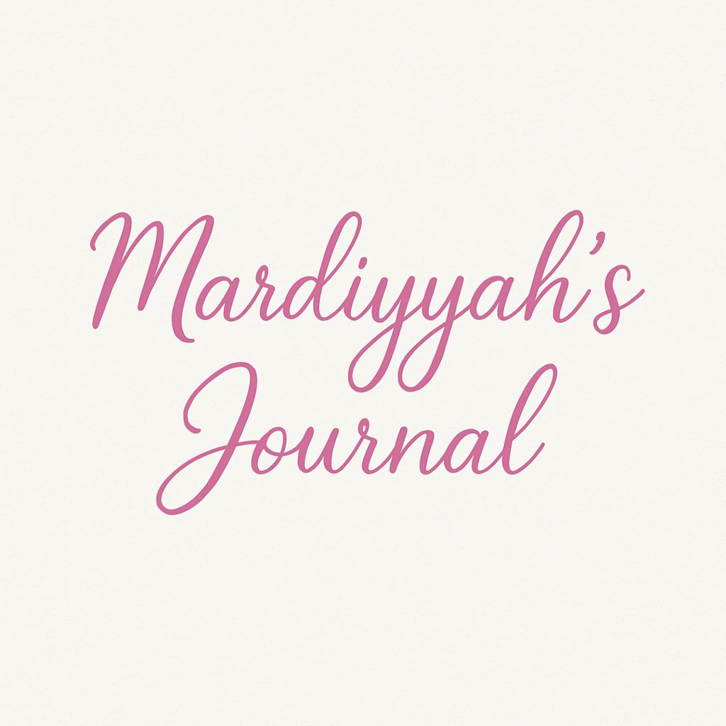 Mardiyyah's Journal
