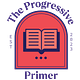 The Progressive Primer
