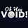 Oh Hey Void!