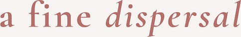 A Fine Dispersal