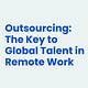 Outsourcing & Virtual Assistants for Professional Operators
