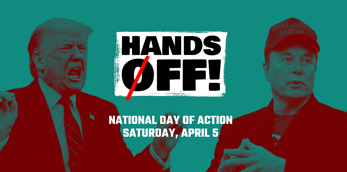 Hands off national day of action Saturday april 5th photo of trump and musk