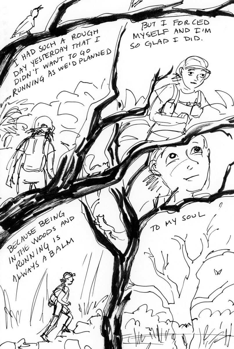Black and white diary comic by K. Woodman-Maynard of her running in the woods and the soothing power of trees.