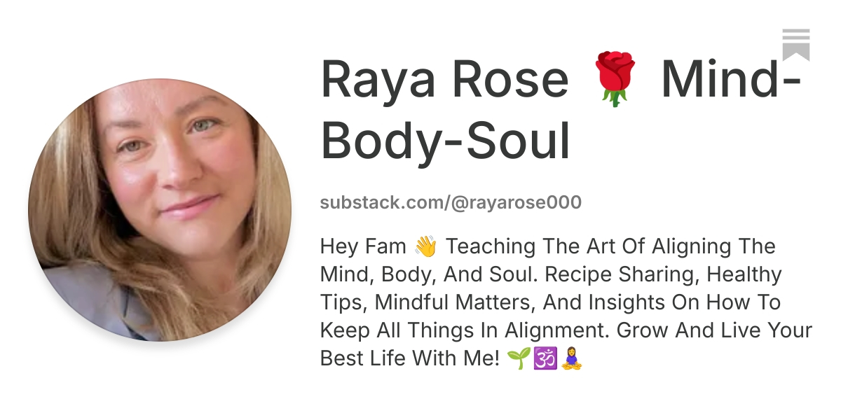 Raya Rose 🌹 Mind-Body-Soul | Substack