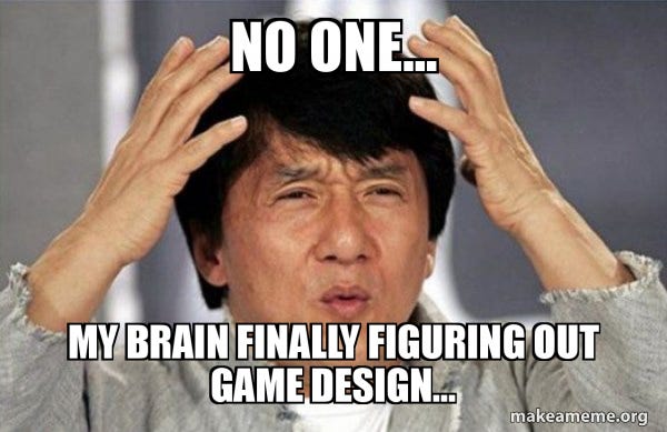 No one... My brain finally figuring out game design... - Jackie Chan Why? Meme Generator No one... My brain finally figuring out game design... - Jackie Chan Why? Meme Generator