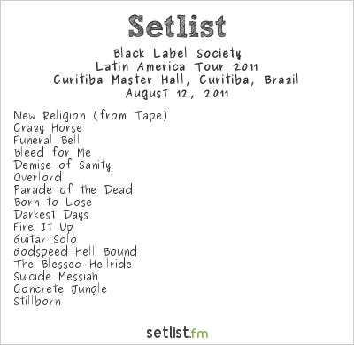 Black Label Society Setlist Curitiba Master Hall, Curitiba, Brazil, Latin America Tour 2011