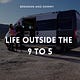 Life outside the 9 to 5