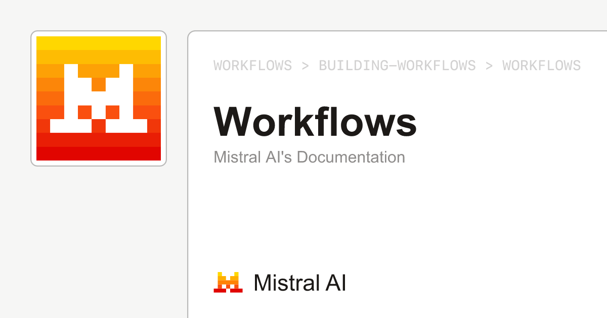 Workflows | Mistral Docs Workflows | Mistral Docs