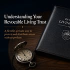 Understanding Your Revocable Living Trust