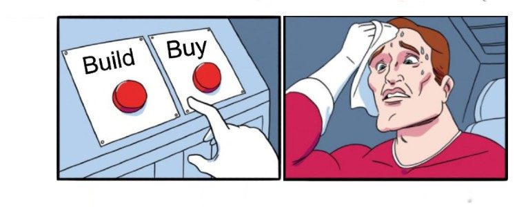 Build vs. Buy ..What do you expect to see in the new normal?