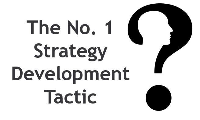 The No. 1 Tactic to Improve your strategy development