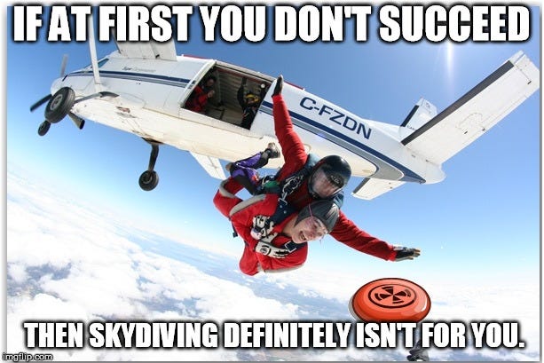 May be an image of 1 person, skydiving, aircraft and text that says 'IF AT FIRST YOU DON'T SUCCEED C-FZDN C-FZDN THEN SKYDIVING DEFINITELY ISN'T FOR YOU. imgflip.com'