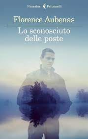 Lo sconosciuto delle poste - Florence Aubenas - Libro - Feltrinelli - I  narratori | IBS