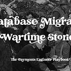 Database Migration Wartime Stories