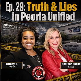 Ep. 29 | Truth & Lies in Peoria Unified w/Heather Rooks