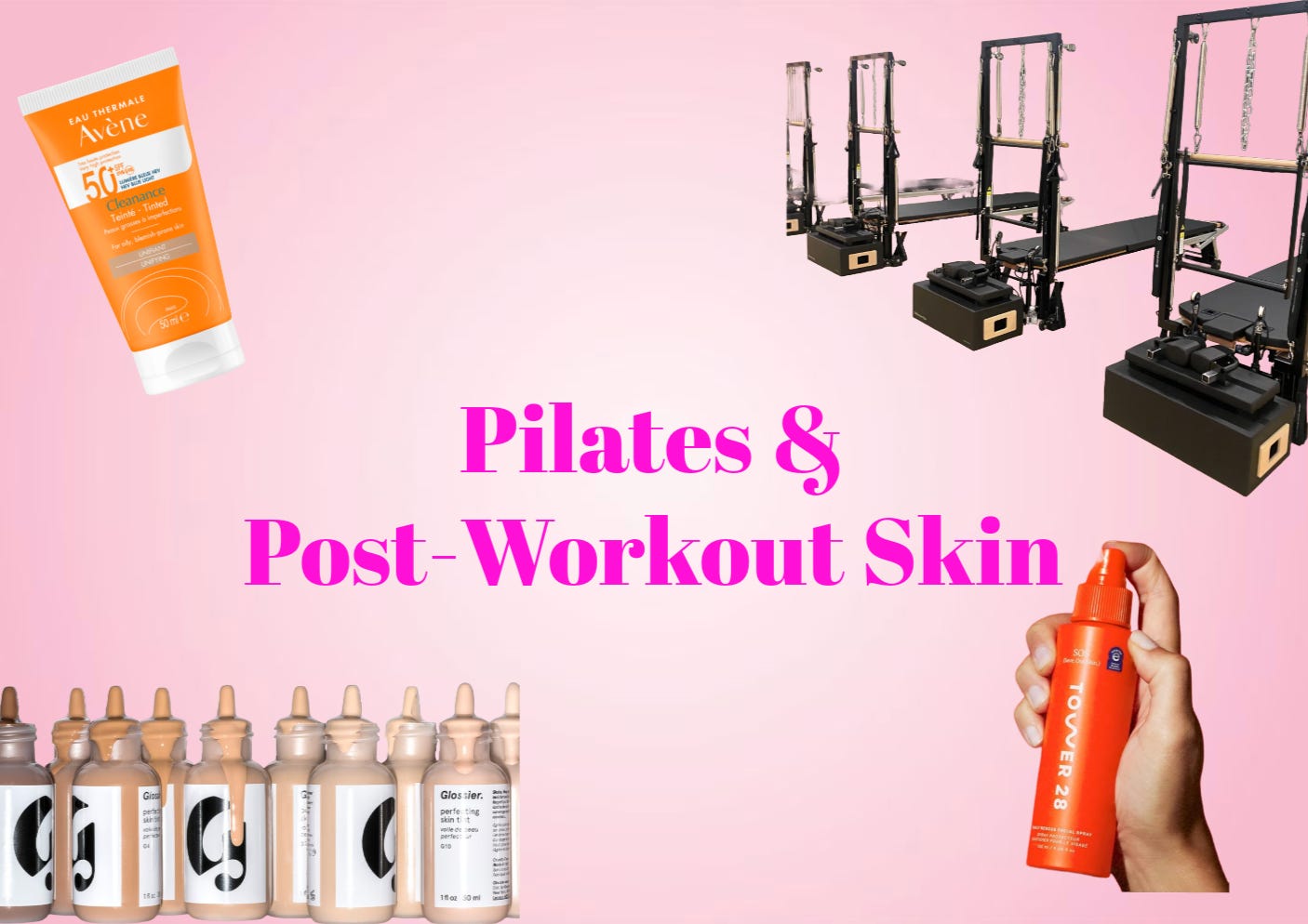A lifestyle graphic titled "Pilates & Post-Workout Skin" featuring a row of Tower Pilates machines, a bottle of Tower28 SOS Daily Rescue Spray, Avène Tinted SPF, and Glossier Skin Tint bottles on a soft pink background.