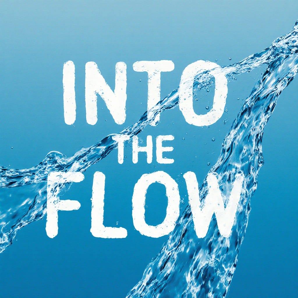 Into The Flow