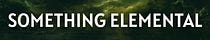 Something Elemental