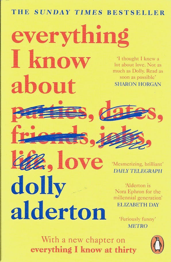 Everything I Know About Love - Dolly Alderton paperback // Bookseller Crow Bookshop, Crystal Palace South London Everything I Know About Love - Dolly Alderton paperback // Bookseller Crow Bookshop, Crystal Palace South London