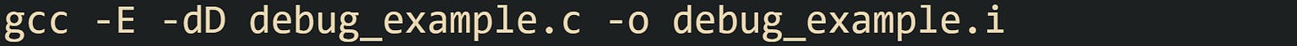 gcc -E -dD debug_example.c -o debug_example.i