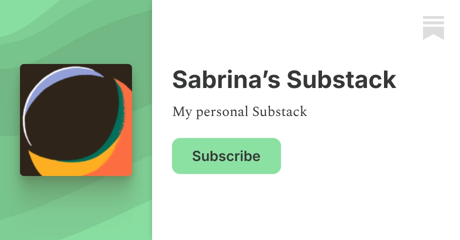 Sabrina’s Substack | Substack