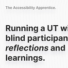 #01. Blind Users: reflections and learnings from usability testing sessions.