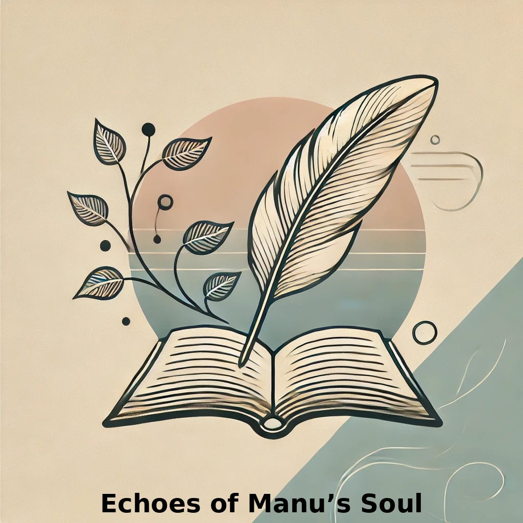 Echoes of Manu's Soul