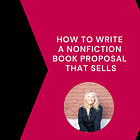 How to Write a Nonfiction Book Proposal That Sells 