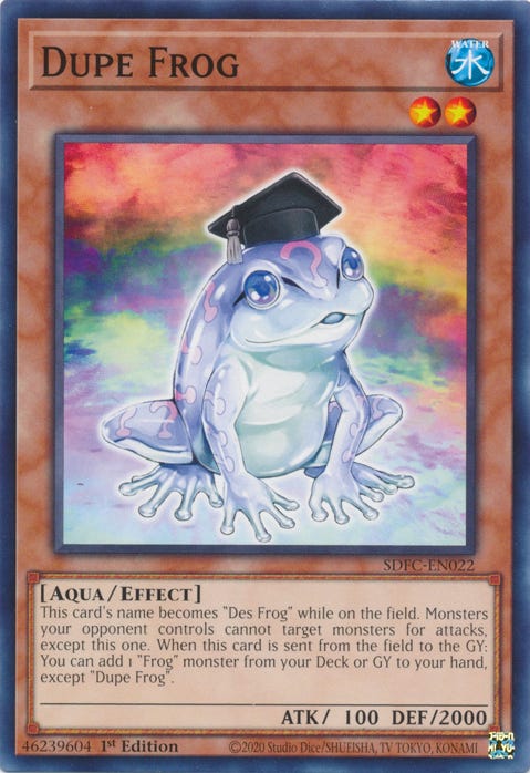 Dupe Frog. Its text says "This card's name becomes "Des Frog" while on the field. Monsters your opponent controls cannot target monsters for attacks, except this one. When this card is sent from the field to the GY: You can add 1 "Frog" monster from your Deck or GY to your hand, except "Dupe Frog"."