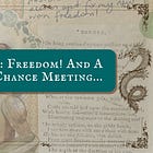 2: Freedom! And A Chance Meeting