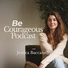 Be Courageous with Jessica Baccanello 
