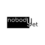 Nobody Yet