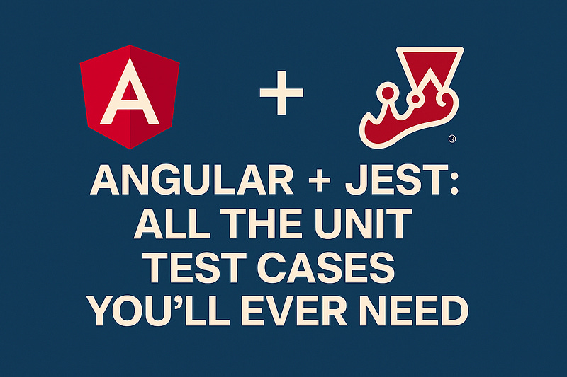 Angular + Jest: All the Unit Test Cases You’ll Ever NeedAngular + Jest ...