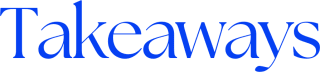 Takeaways