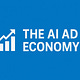 The AI Ad Economy