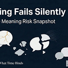 Why Meaning Fails Silently
