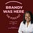 Brandy Was Here