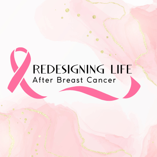 Redesigning Life After Breast Cancer