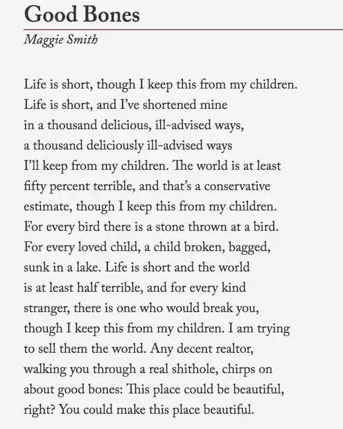 Please read this beautiful poem “Good Bones” by Maggie Smith ...